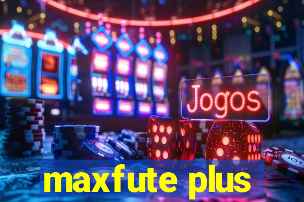 maxfute plus